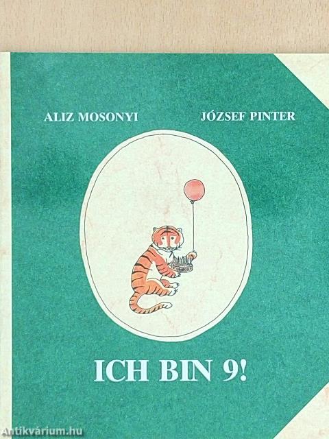 Ich bin 9!