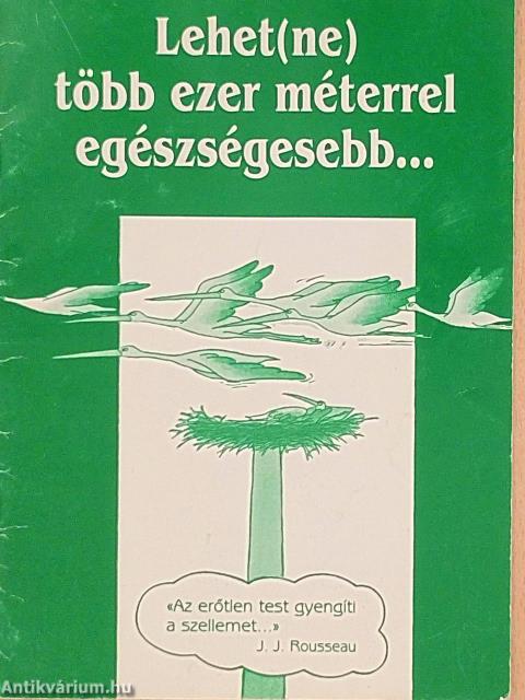 Lehet(ne) több ezer méterrel egészségesebb...