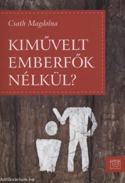 Kiművelt emberfők nélkül?