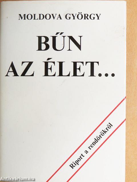 Bűn az élet...
