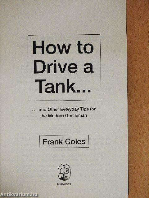 How to Drive a Tank...