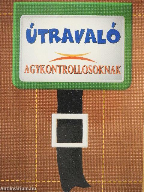 Útravaló agykontrollosoknak