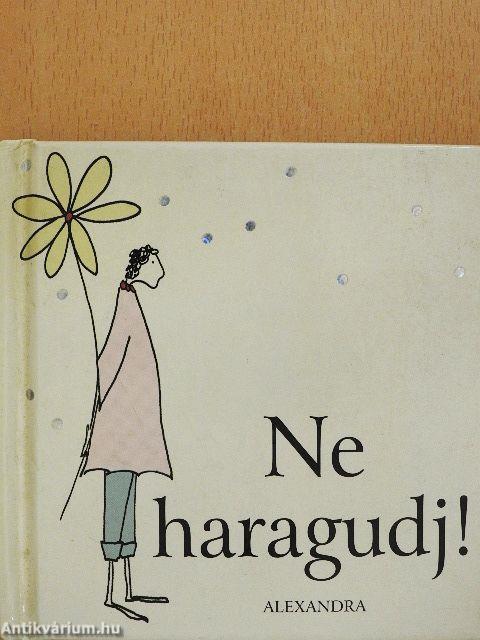 Ne haragudj!