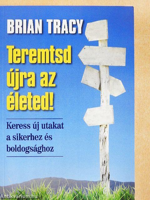 Teremtsd újra az életed!