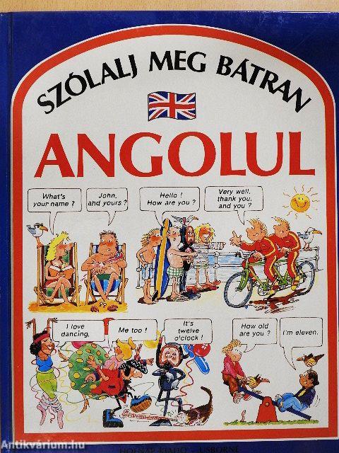 Szólalj meg bátran angolul