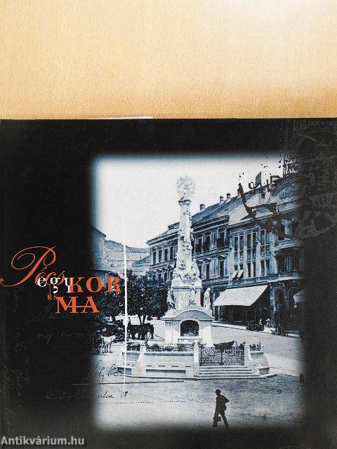 Pécs egykor és ma