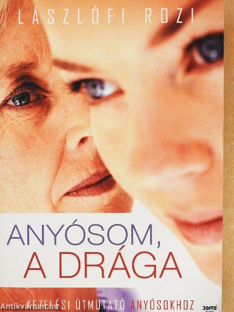 Anyósom, a drága