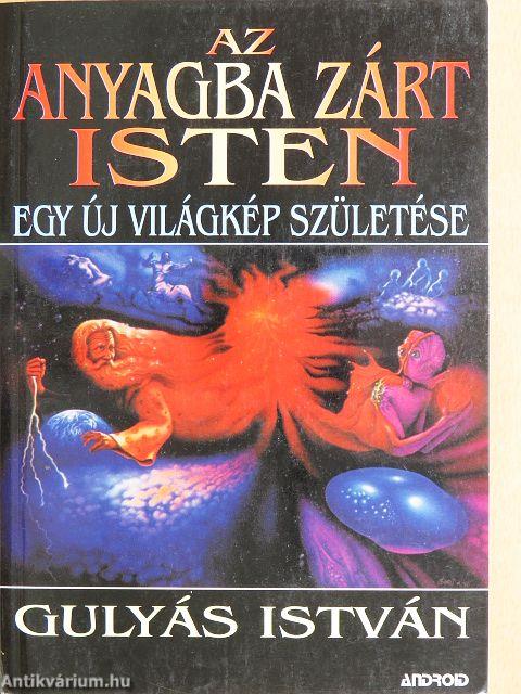 Az anyagba zárt Isten