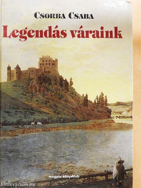 Legendás váraink