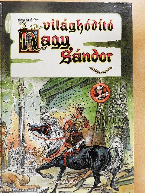 Világhódító Nagy Sándor