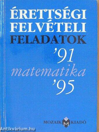 Írásbeli érettségi-felvételi feladatok - Matematika '91-'95