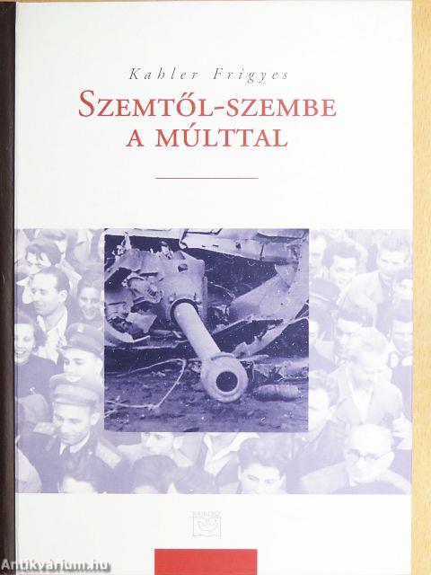 Szemtől-szembe a múlttal