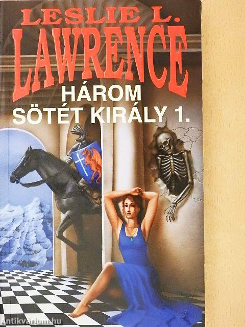 Három sötét király 1-2.