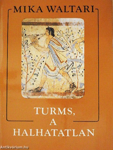 Turms, a halhatatlan