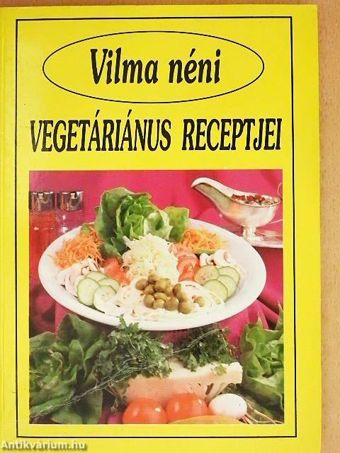 Vilma néni vegetáriánus receptjei