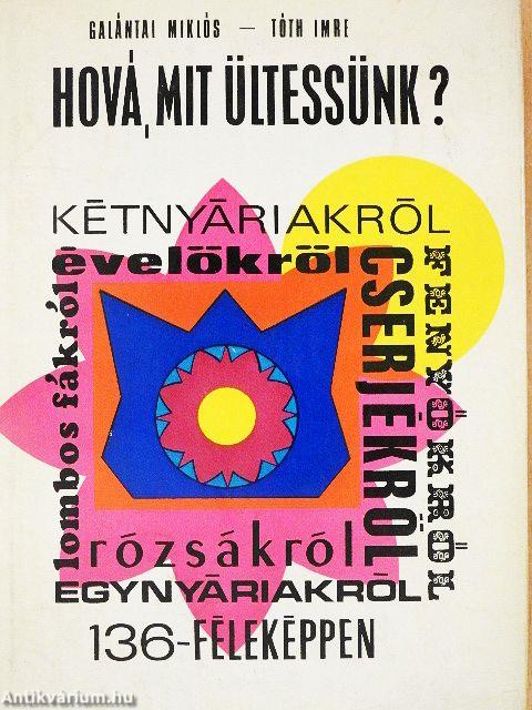 Hová, mit ültessünk?