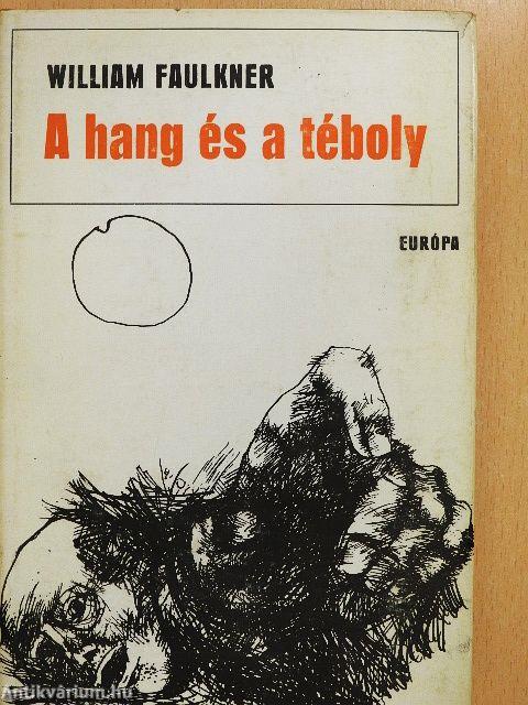 A hang és a téboly