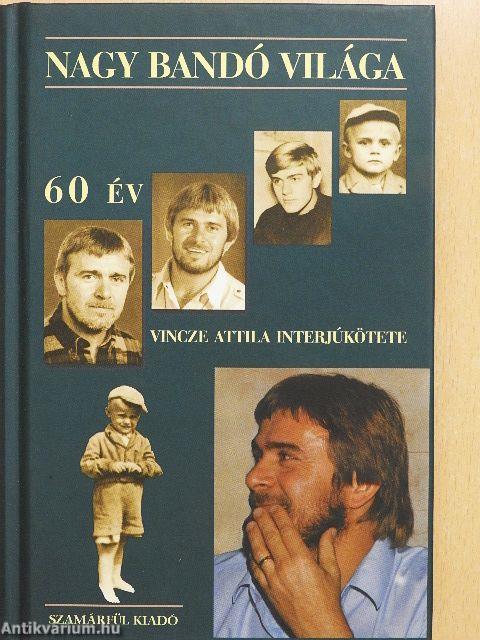 A 60 éves Nagy Bandó világa