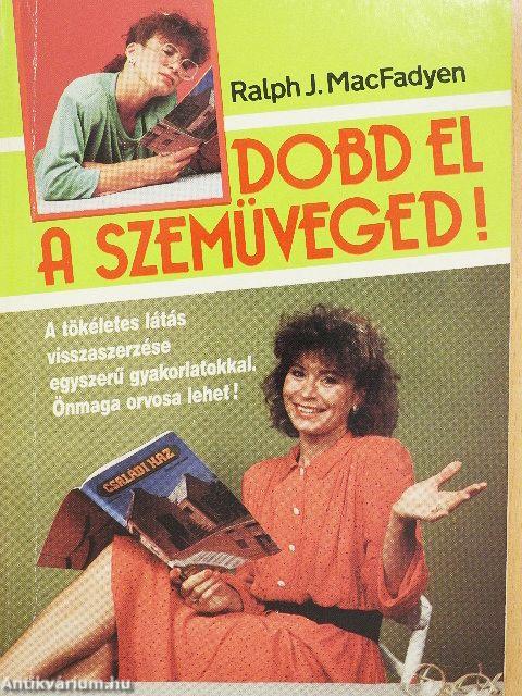 Dobd el a szemüveged!