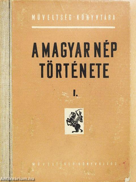A magyar nép története I.