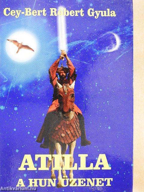 Atilla, a hun üzenet