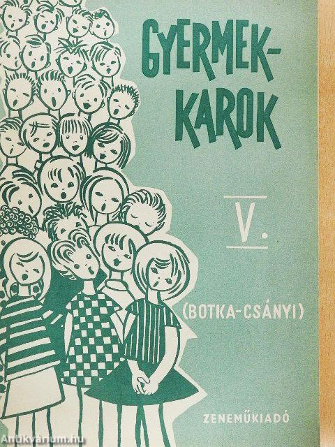 Gyermekkarok V.