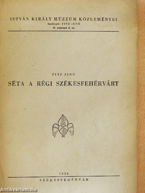 Séta a régi Székesfehérvárt