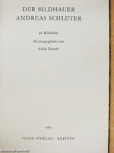 Der Bildhauer Andreas Schlüter