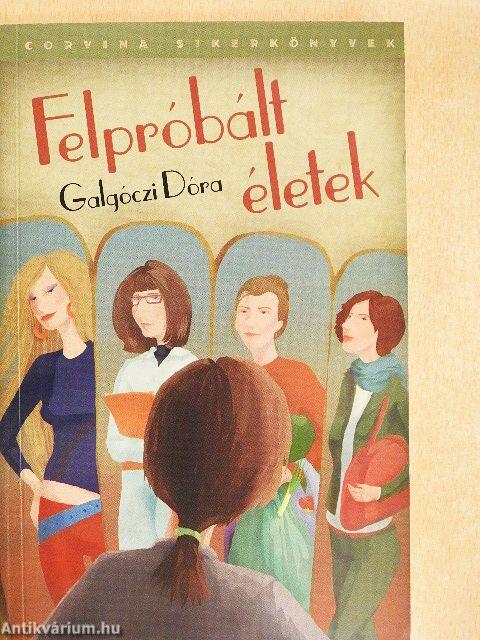 Felpróbált életek