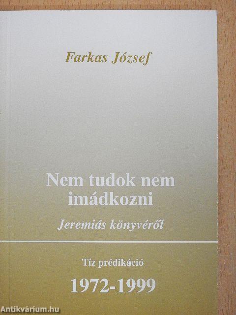 Nem tudok nem imádkozni