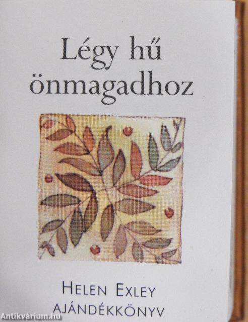 Légy hű önmagadhoz (minikönyv)