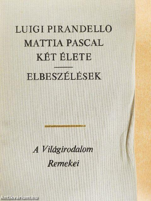Mattia Pascal két élete/Elbeszélések