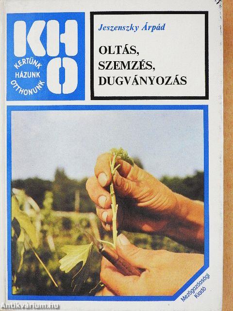 Oltás, szemzés, dugványozás
