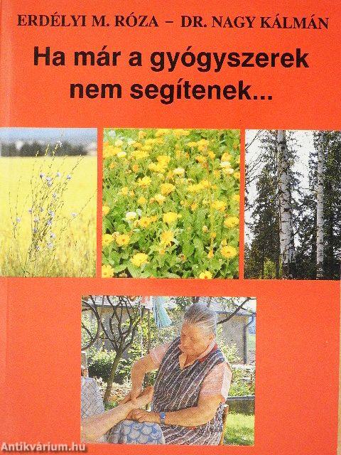 Ha már a gyógyszerek nem segítenek....