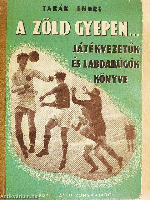 A zöld gyepen...