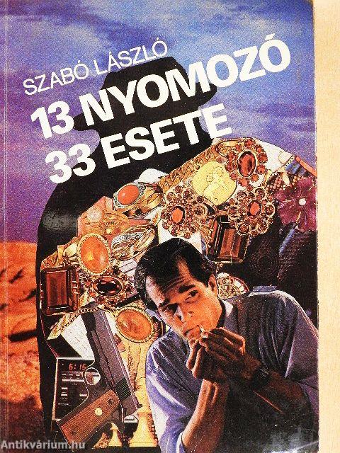 13 nyomozó 33 esete
