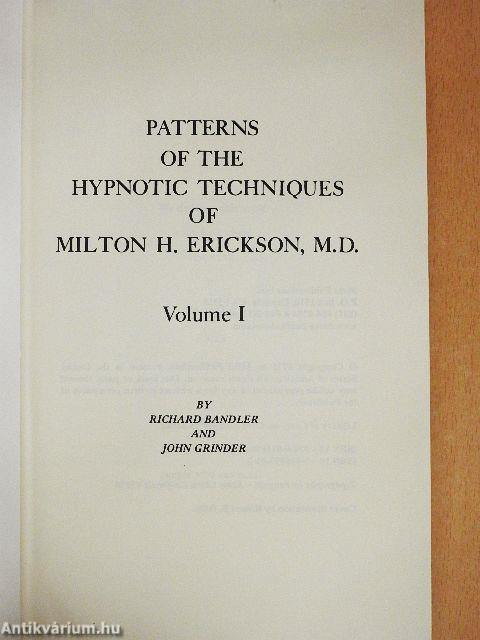 Patterns of the Hypnotic Techniques of Milton H. Erickson, M. D. 1.
