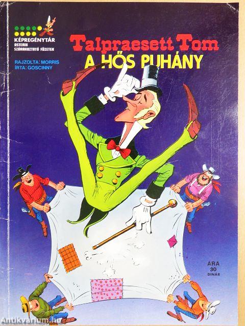 Talpraesett Tom - A hős puhány