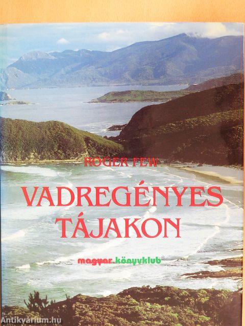 Vadregényes tájakon