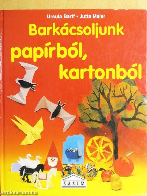 Barkácsoljunk papírból, kartonból