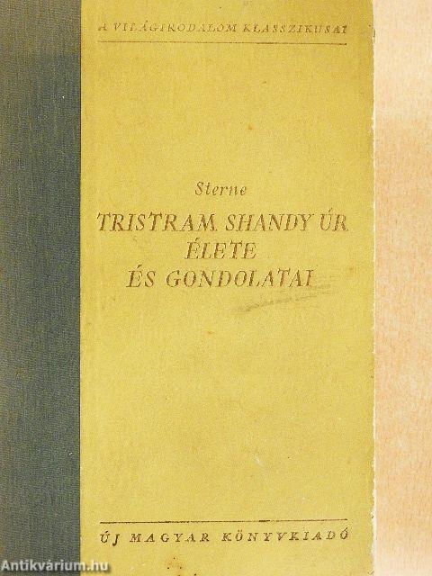 Tristram Shandy úr élete és gondolatai