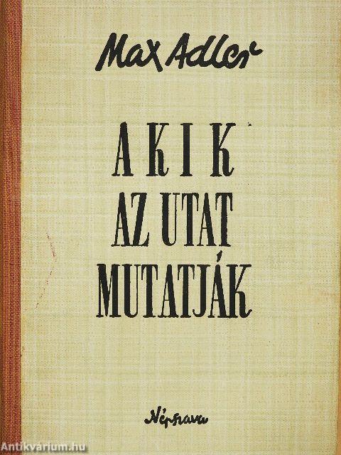 Akik az utat mutatják