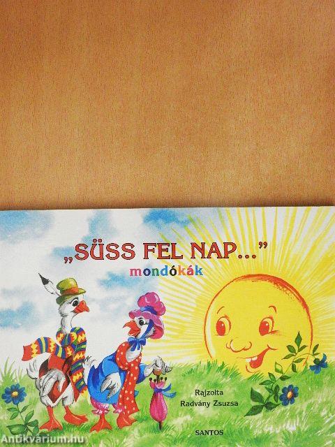 "Süss fel nap..."