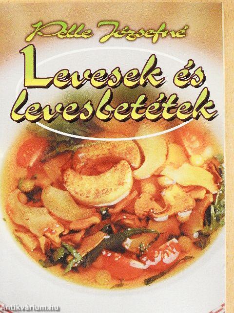 Levesek és levesbetétek