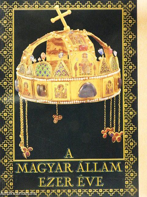 A Magyar Állam ezer éve