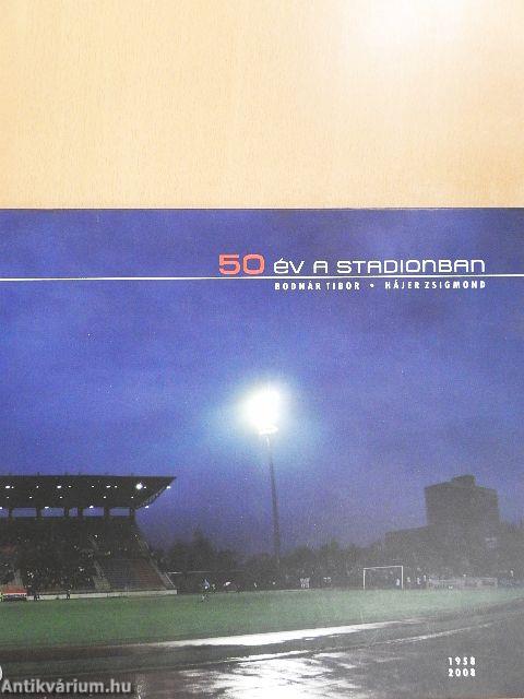 50 év a stadionban
