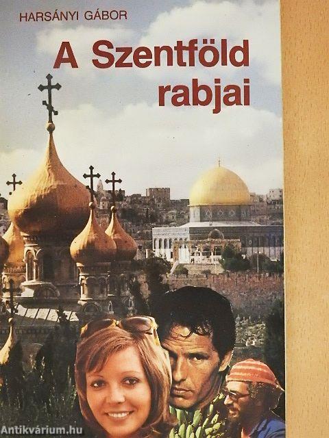 A Szentföld rabjai