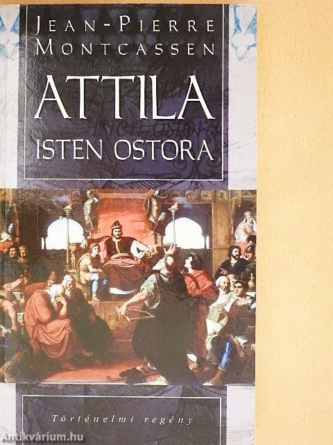 Attila, Isten ostora