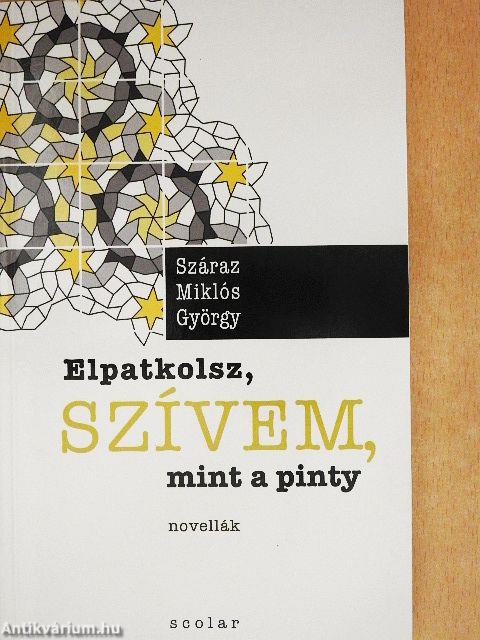 Elpatkolsz, szívem, mint a pinty