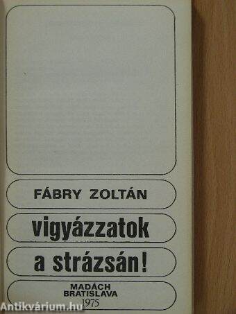 Vigyázzatok a strázsán!